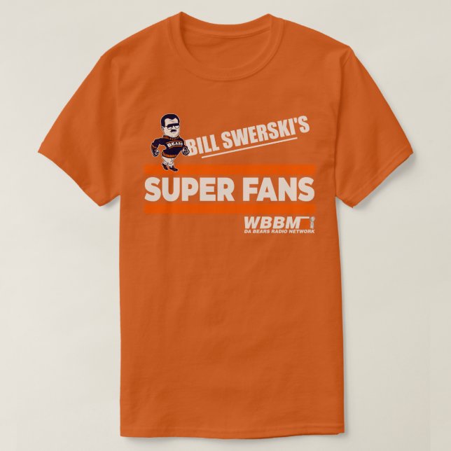Bill Swerskis Super Fans T-Shirt (Design Front)