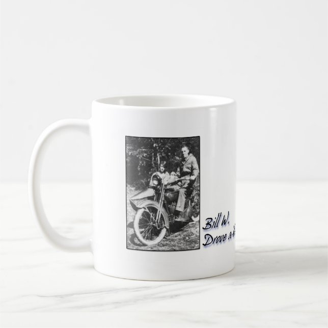 Bill W. Drove a Harely Coffee Mug (Left)