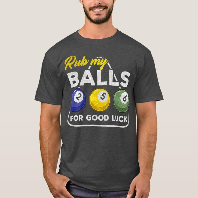 Billard Biliard Pool Snooker Rub my Balls  Gift T-Shirt (Front)