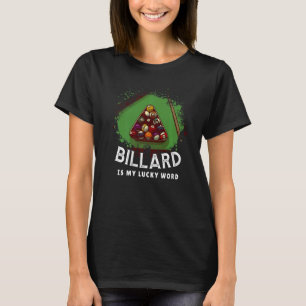 Billard Is My Lucky Word Pool Player 8 Ball T-Shirt