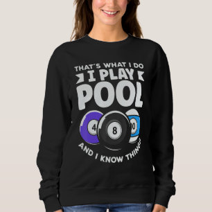 Billiard 8 Ball Play Pool And Know Things Sweatshirt