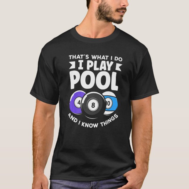 Billiard 8 Ball Play Pool And Know Things T-Shirt (Front)