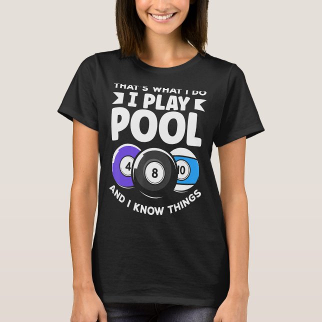 Billiard 8 Ball Play Pool And Know Things T-Shirt (Front)