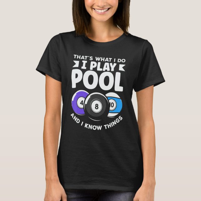 Billiard 8 Ball Play Pool And Know Things T-Shirt (Front)