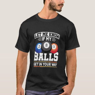 Billiard 8 Ball Play Pool Table Cue Stick Snooker T-Shirt