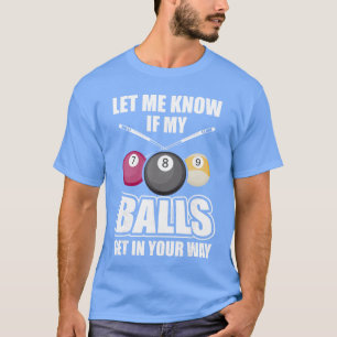 Billiard 8 Ball Play Poolable Cue Stick Snooker Gi T-Shirt