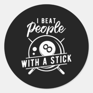 Billiard Beat People With A Stick Funny Billiard Q Classic Round Sticker
