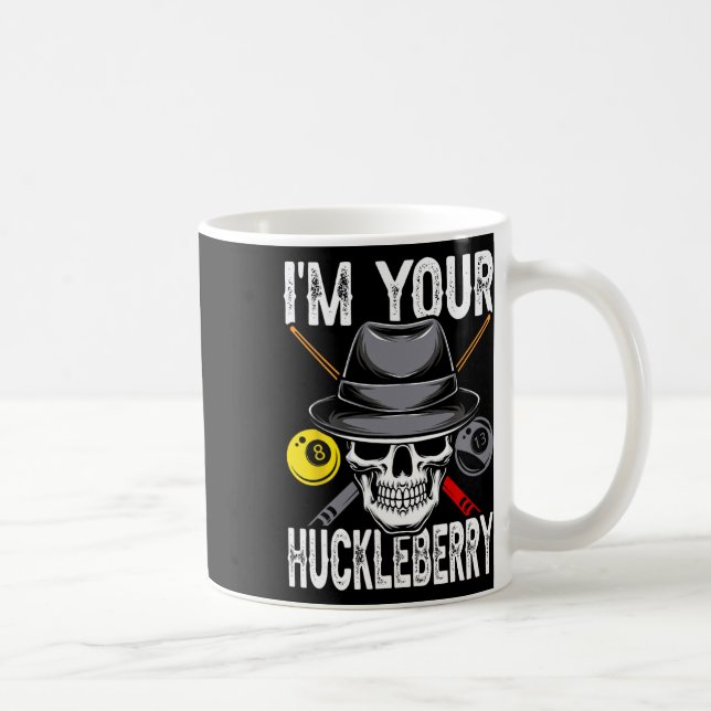 Billiard Billiards Pool Im Your Huckleberry Funny  Coffee Mug (Right)