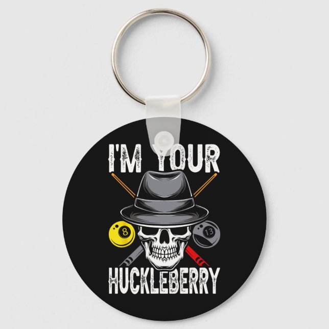 Billiard Billiards Pool Im Your Huckleberry Funny  Key Ring (Front)