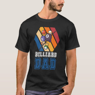 Billiard Dad Pool Snooker Cue 8 Ball Billiard Pl T-Shirt