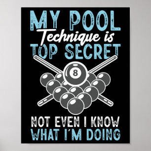 Billiard Funny My Pool Technique Pool Player Poster