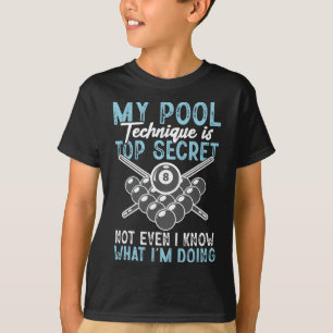 Billiard Funny My Pool Technique Pool Player T-Shirt