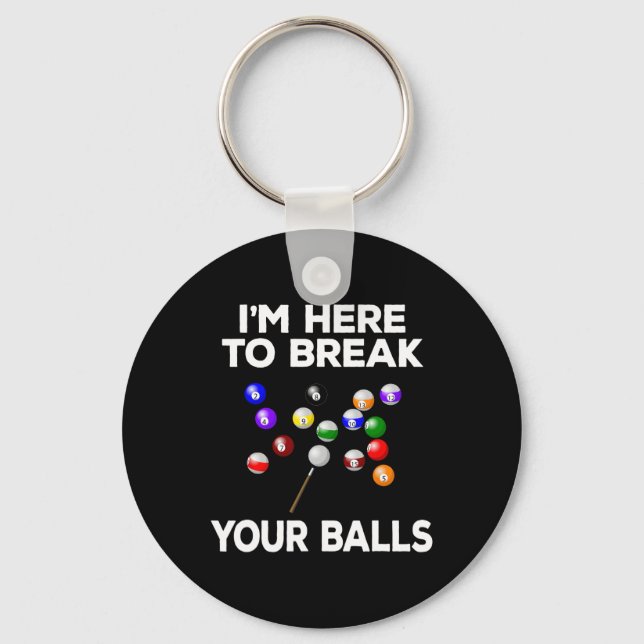 Billiard Funny Pool Player Im Here To Break  Key Ring (Front)
