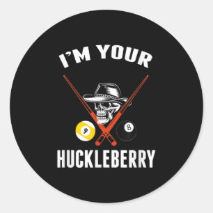 Billiard Gift Billiards Pool Im Your Huckleberry Classic Round Sticker