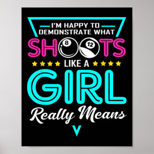 Billiard Girl I Shoot Like A Girl Apparel Pool Pla Poster