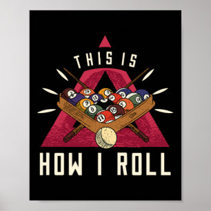 Billiard I Roll Billiards Game Snooker Pool Billia Poster