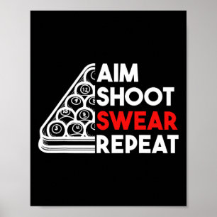 Billiard Pool Aim Shoot Swear Repeat Poster