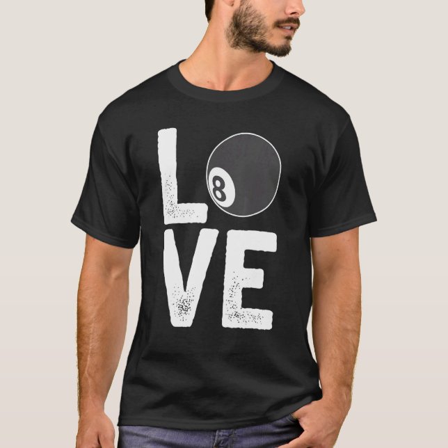 Billiard Pool Ball Eight Cue Sports Love T-Shirt (Front)