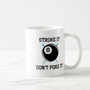 Billiard Pool Snooker Player Funny Stroke It Don't Coffee Mug