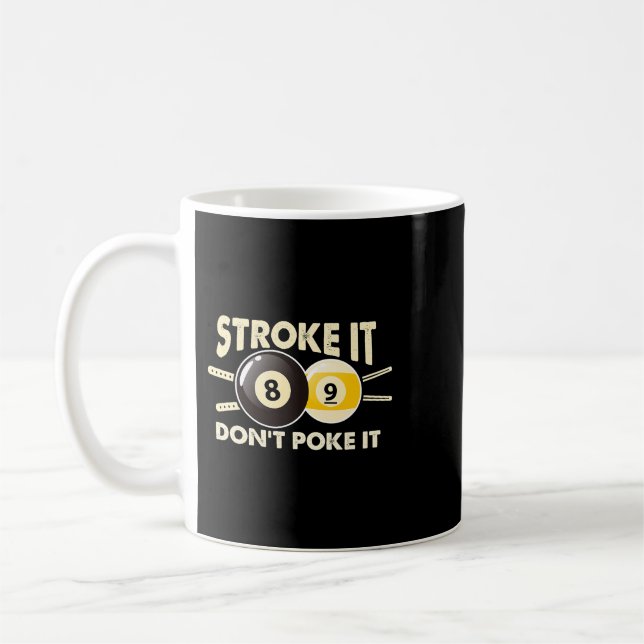 Billiard Pool Snooker Player Funny Stroke It Dont  Coffee Mug (Left)