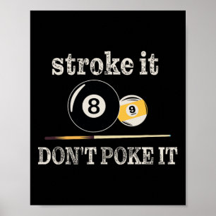 Billiard Pool Snooker Player Funny Stroke It Don't Poster