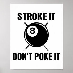 Billiard Pool Snooker Player Funny Stroke It Don't Poster