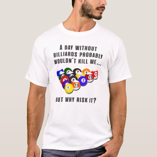 Billiard Snooker Pool Billiards Funny Gift Idea T-Shirt (Front)