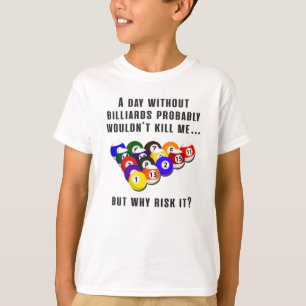 Billiard Snooker Pool Billiards Funny Gift Idea T-Shirt