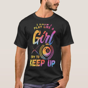 Billiard Women  Gift Team Play Like a Girl Billiar T-Shirt