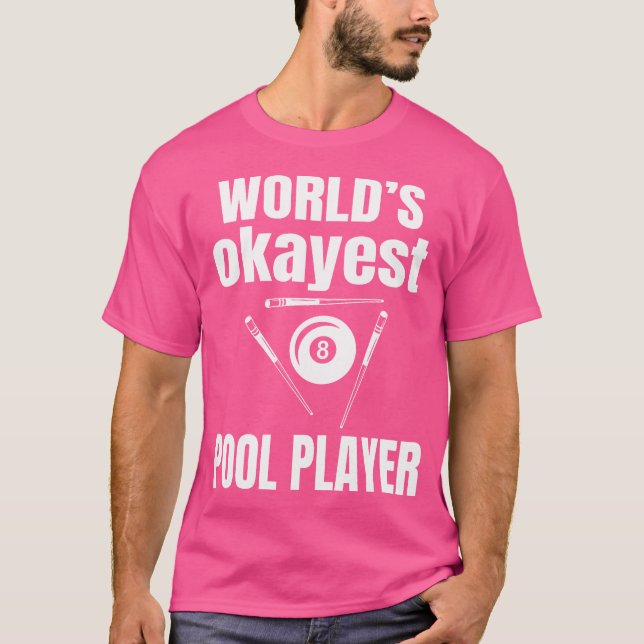 Billiard World'S Okayest Pool Player Pool Player B T-Shirt (Front)