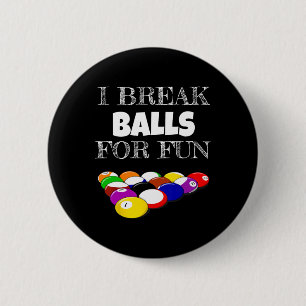 Billiards 8 Ball Pool Player Sarcasm Novelty Humou 6 Cm Round Badge