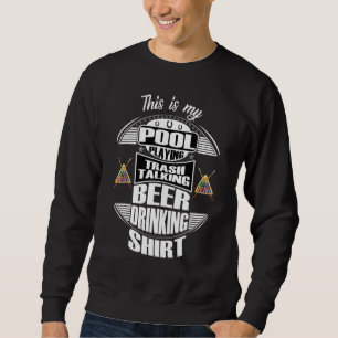 Billiards 8 Ball Pool Player Sarcasm Novelty Humou Sweatshirt