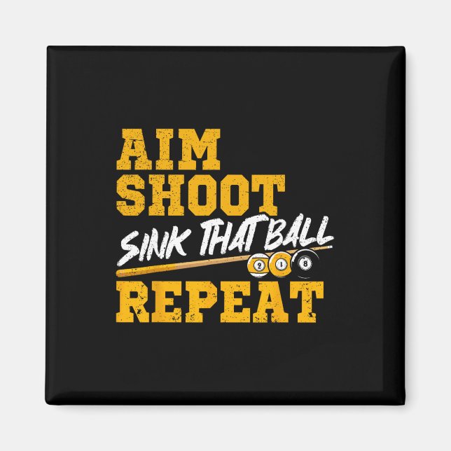 Billiards Aim Shoot Sink That Ball Repeat Pool 8 B Magnet (Front)