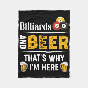 Billiards And Beer Thats Why Im Here Pool Player Fleece Blanket