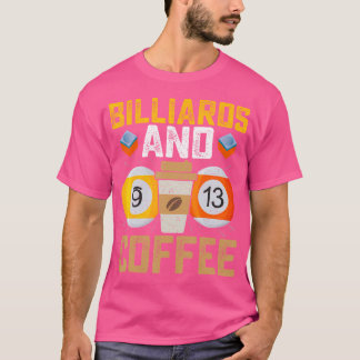 Billiards And Coffee Funny Pool Player Billiards T-Shirt