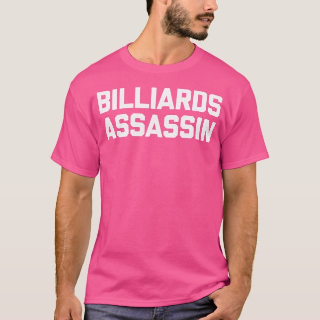 Billiards Assassin Funny Pool Player Pool Table Bi T-Shirt (Front)