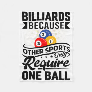 Billiards Because Other Sports Only Require One Ba Fleece Blanket