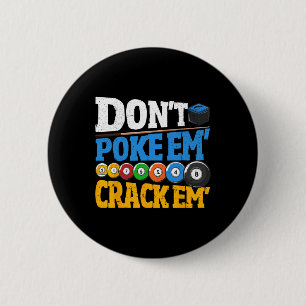 Billiards Dont Poke Them Crack Them 8 Ball Men Poo 6 Cm Round Badge
