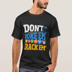 Billiards Dont Poke Them Crack Them 8 Ball Men Poo T-Shirt