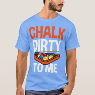 Billiards  For Pool Player Billiards Balls Chalk D T-Shirt