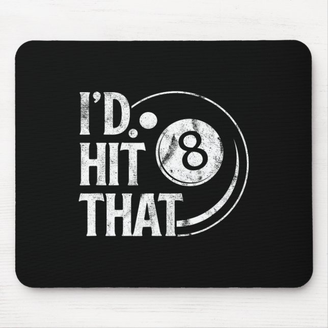 Billiards Funny Id Hit That 8 Eight Ball Pool Play Mouse Pad (Front)