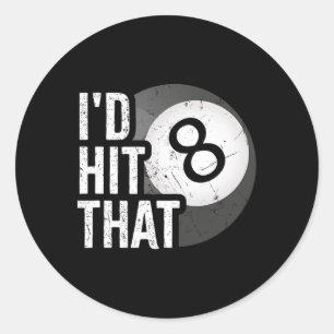 Billiards Funny Id Hit That Pool Player 8 Eight Ba Classic Round Sticker