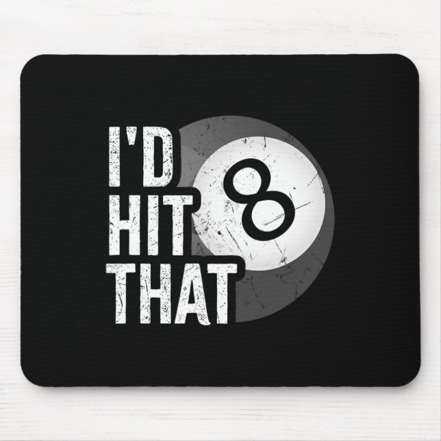 Billiards Funny Id Hit That Pool Player 8 Eight Ba Mouse Pad (Front)