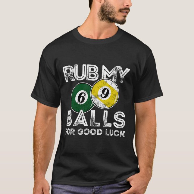 Billiards Funny Rub My For Good Luck  T-Shirt (Front)
