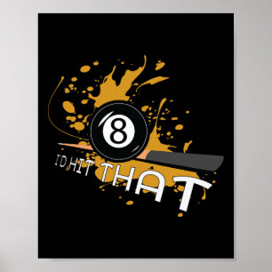 Billiards Gifts - Id Hit That Poster