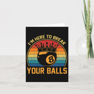 Billiards Im Here To Break Your Retro Pool Player  Card
