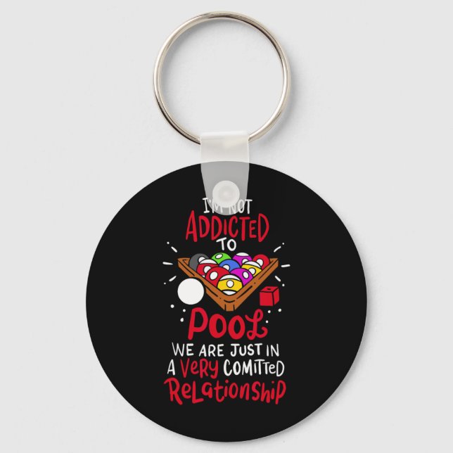 Billiards Im Not Addicted To Pool  Key Ring (Front)