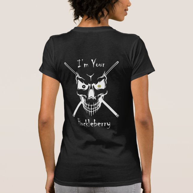 Billiards "I'm Your Huckleberry" T-Shirt (Back)