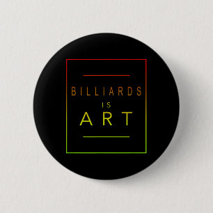 Billiards - Is Art - Billiard - Aesthetic Hob  6 Cm Round Badge