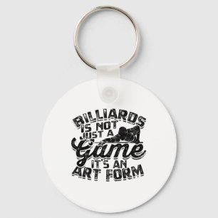 Billiards Is Not Just A Game  Key Ring